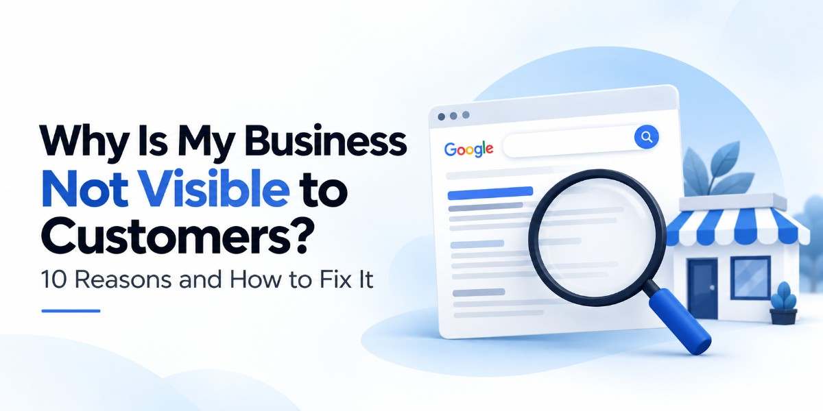 Why Is My Business Not Visible to Customers?